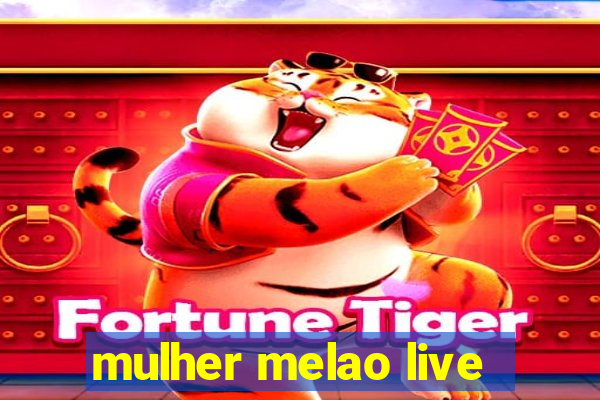 mulher melao live